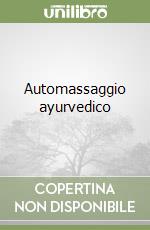 Automassaggio ayurvedico libro