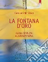 La fontana d'oro. Guida completa all'urinoterapia libro di Van der Kroon Coen