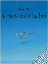 Il pianeta dei delfini libro