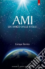 Ami. Un amico dalle stelle libro