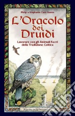 L'oracolo dei druidi. Lavorare con gli animali sacri della tradizione celtica. Con 33 carte