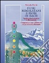 Fiori himalayani e fiori di Bach. Applicazioni pratiche di floriterapia con i 5 elementi e i sette chakra libro di Narcisi Manuela