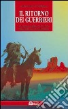 Il ritorno dei guerrieri. Un ragazzo pellerossa si unisce alla rivolta di Wounded Knee libro