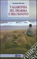 Vagabonda del dharma e dell'ignoto