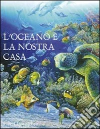 L'oceano è la nostra casa libro