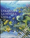 L'oceano è la nostra casa libro