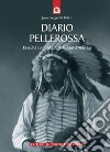 Diario pellerossa. L'eredità spirituale degli indiani d'America libro