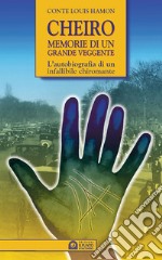 Cheiro. Memorie di un grande veggente. L'autobiografia di un infallibile chiromante