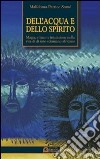 Dell'acqua e dello spirito. Magia, rituali e iniziazione nella vita di uno sciamano africano libro