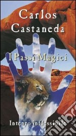 La tensegrità. Con videocassetta. Vol. 4: I «passi magici». Intento inflessibile libro