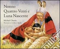 Nonno Quattro Venti e Luna Nascente libro