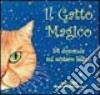 Il gatto magico. 54 domande sul mistero felino libro