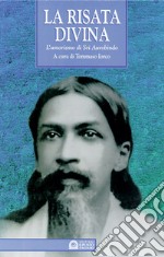 La risata divina. L'umorismo di Sri Aurobindo libro