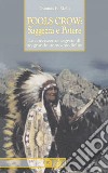 Fools Crow, saggezza e potere. Le conoscenze segrete di un grande uomo-medicina libro di Mails E. Thomas