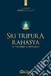 Sri Tripura Rahasya. La via della conoscenza libro