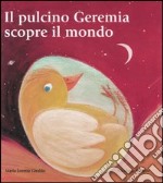 Il pulcino Geremia scopre il mondo libro