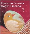 Il pulcino Geremia scopre il mondo libro