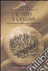 Il dito e la luna. Insegnamenti dei mistici dell'Islam libro