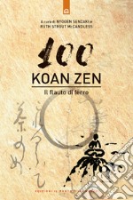 Cento koan zen. Il flauto di ferro libro