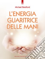 L'energia guaritrice delle mani