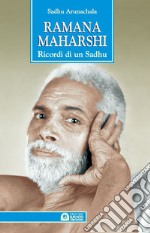 Ramana Maharshi. Ricordi di un Sadhu libro