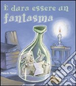 E dura essere un fantasma libro