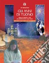 Gli anni di tuono. Saggezza creatività e rituali per gli adolescenti del nostro tetto libro