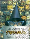 Un lavoro per Streghilda libro