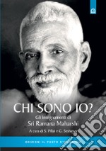 Chi sono io? Gli insegnamenti di Sri Ramana Maharshi