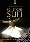 Centouno storie sufi libro di Arena L. V. (cur.)