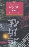 Cuore puro, mente illuminata. Diario di una monaca zen libro