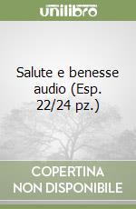 Salute e benesse audio (Esp. 22/24 pz.) libro