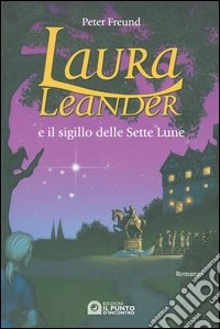 Laura Leander e il sigillo delle Sette Lune libro