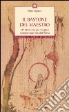 Il bastone del maestro. 147 storie zen per risvegliare il proprio guerriero dell'anima libro