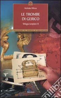 Le Trombe di Gerico. Trilogia templare. Vol. 2 libro