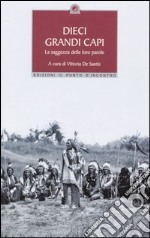 Dieci grandi capi. La saggezza delle loro parole libro