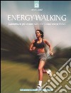 Energy-Walking. Camminare per essere sani e in forma senza sforzi libro di Grabbe Dieter