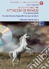 Musicoterapia per attacchi di panico. Con CD Audio libro