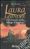 Laura Leander e l'oracolo della Sfinge d'argento libro