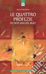 Le quattro profezie di don Miguel Ruiz