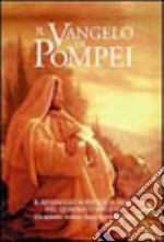 Il Vangelo di Pompei. Il messaggio scritto da Gesù nel Quadrato Magico. Un mistero svelato dopo duemila anni libro