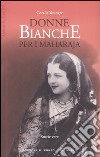 Donne bianche per i maharaja libro