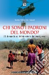 Chi sono i padroni del mondo? 50 domande sul debito estero dei Paesi poveri libro di Millet Damien Toussaint Eric