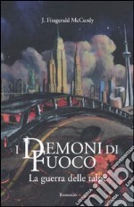 La Guerra delle talpe. I demoni di fuoco. Vol. 1 libro