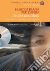 Musicoterapia per l'ansia. Con CD Audio libro di Pagnanelli Roberto