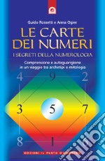 Le carte dei numeri. I segreti della numerologia. Con gadget