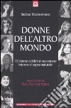 Donne dell'altro mondo. Dodici donne celebri si raccontano intorno al soprannaturale libro