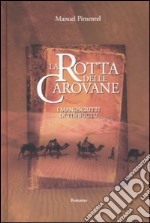 La rotta delle carovane. I manoscritti di Timbuctu libro