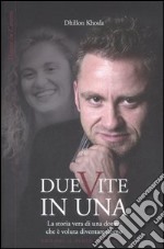 Due vite in una. La storia vera di una donna che è voluta diventare uomo libro