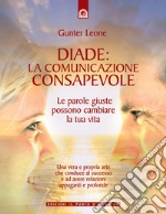 Diade: la comunicazione consapevole libro